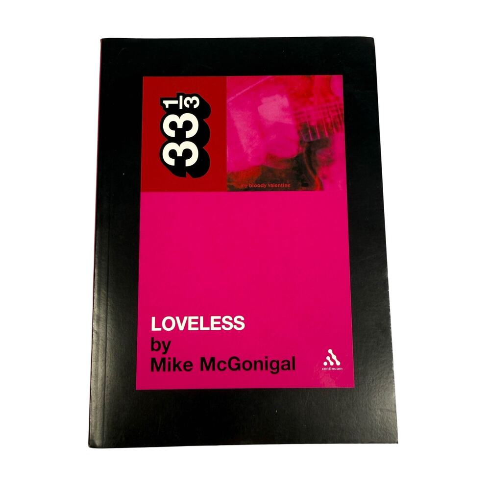 My Bloody Valentine Loveless by Mike McGonigal 33 1/3 Paperback Book
